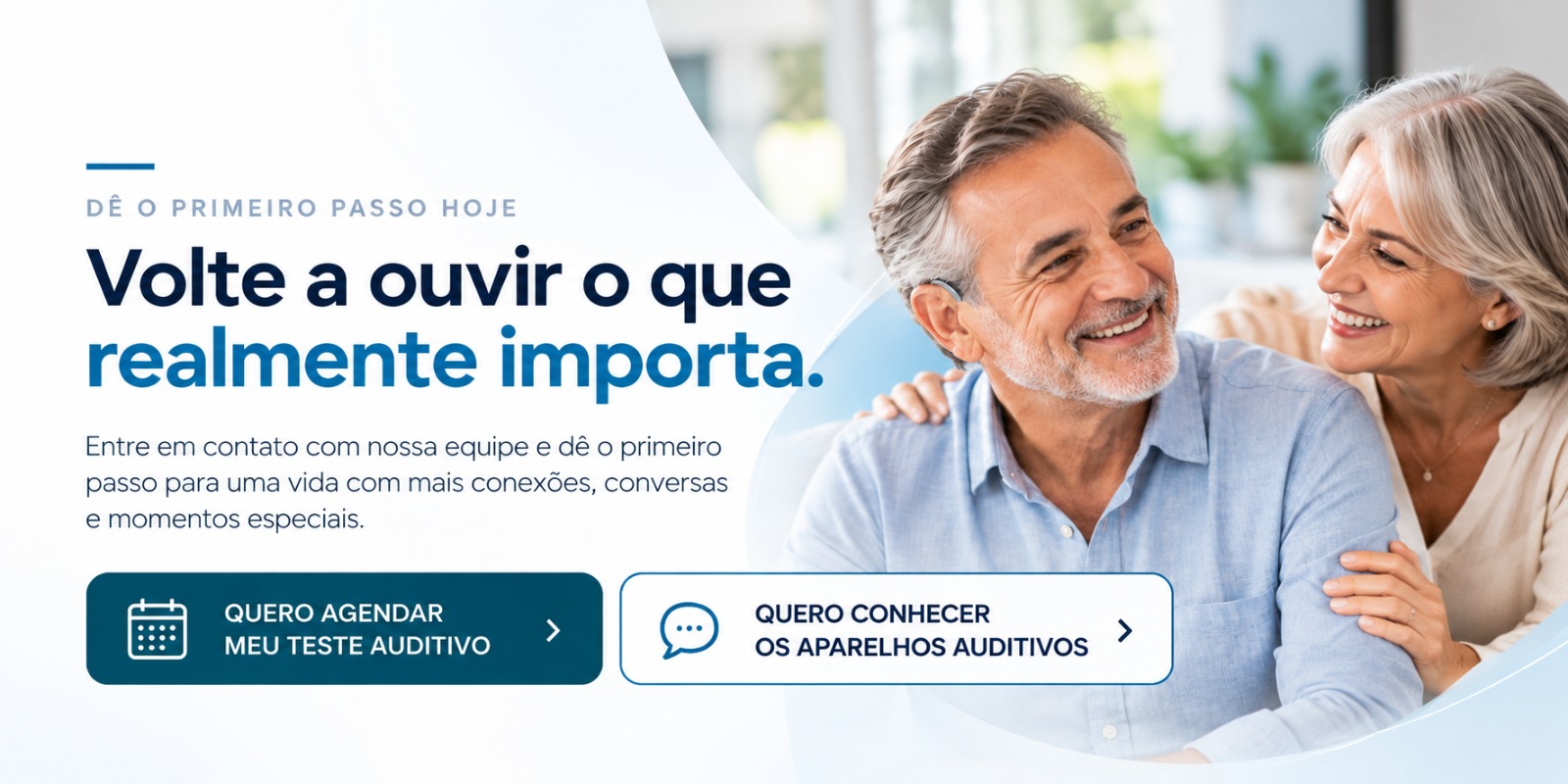 Volte a ouvir o que realmente importa. Escolha entre agendar um teste auditivo ou conhecer os aparelhos auditivos.