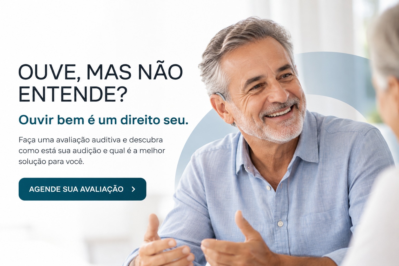 Ouve, mas não entende? Ouvir bem é um direito seu. Faça uma avaliação auditiva para descobrir como está sua audição.